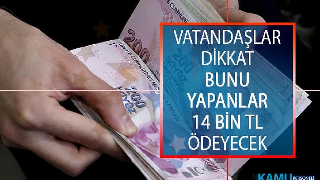 Vatandaşlar Dikkat! Bunu Yapanlar 14 Bin TL Ceza Ödeyecek