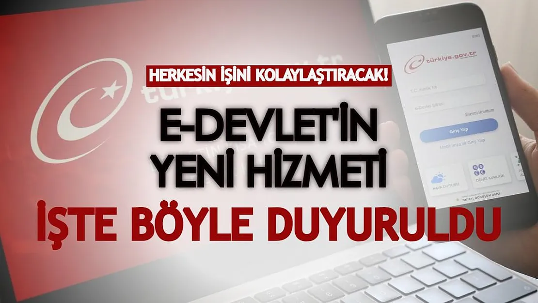 Vatandaşların işini kolaylaştıracak! E-devlet'teki yeni sistem işte böyle duyuruldu...