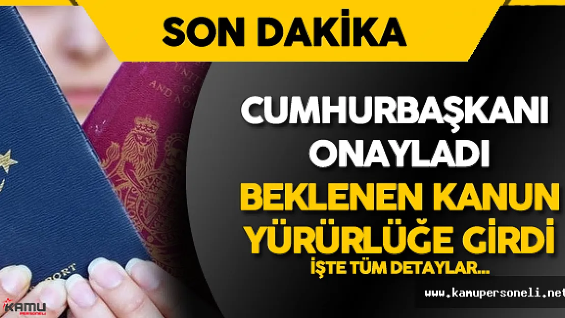 Ve Beklenen Oldu ! O Kanun Resmi Gazete'de Yayımlanarak Yürürlüğe Girdi