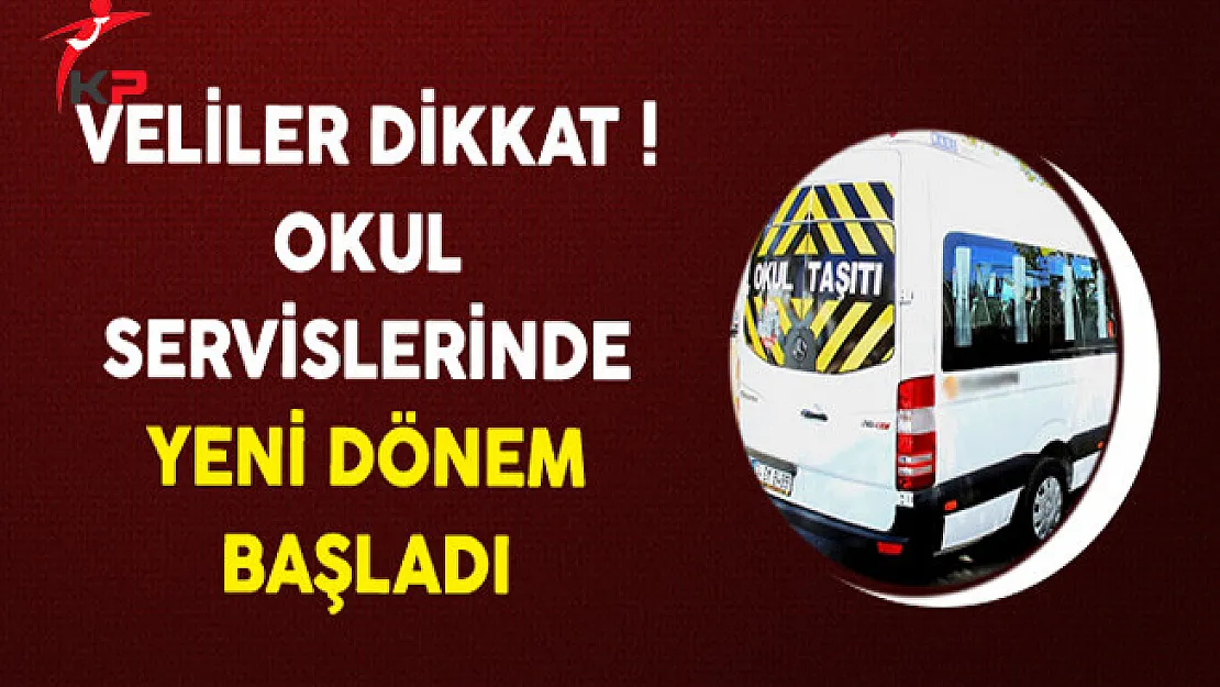 Veliler Dikkat! Okul Servislerinde Yeni Dönem Başladı