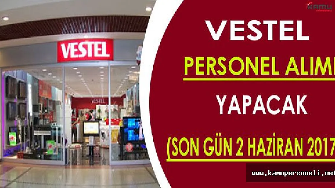 Vestel Personel Alımı Yapacak