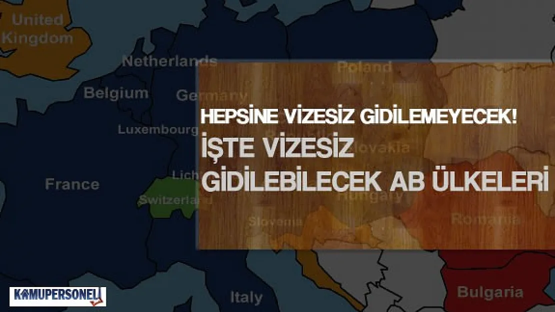 Vizesiz Ülkeler Belli Oldu! Hangi AB Ülkesine Vizesiz Gidilebilir?