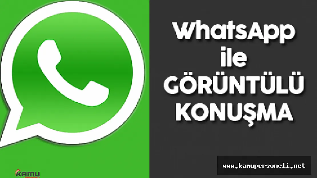 WhatsApp ile Ücretsiz Konuşma ve Görüntülü Konuşma İmkanı