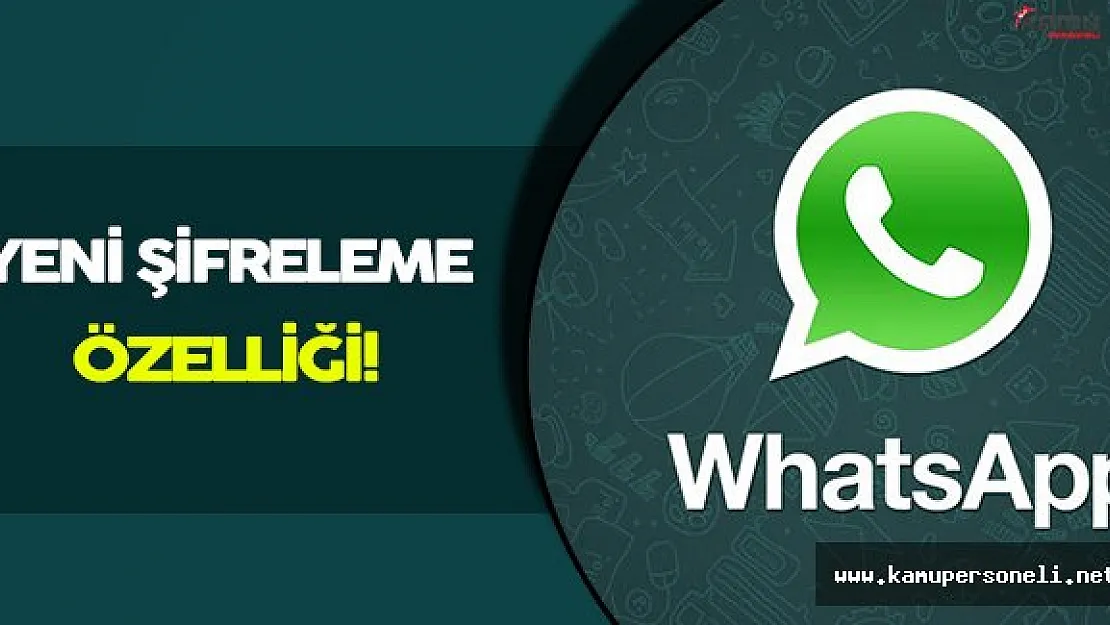 Whatsapp Yeni Şifreleme Özelliği Üzerinde Çalışıyor!