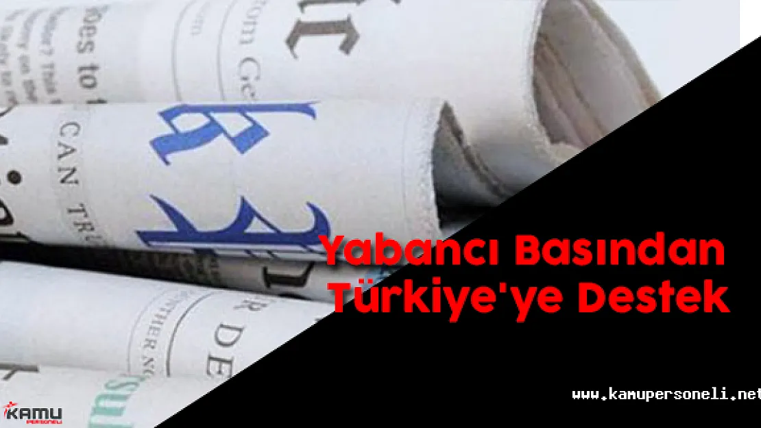 Yabancı Basından Türkiye'ye Destek