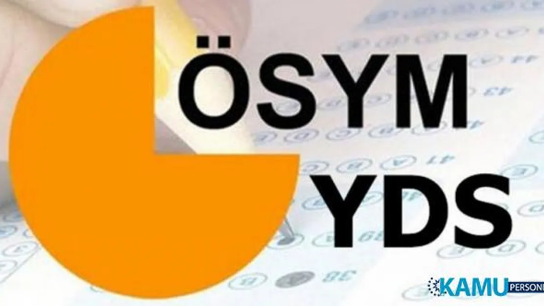 Yabancı Dil Sınavı (YDS/2) sınav sonuçları ne zaman açıklanacak?