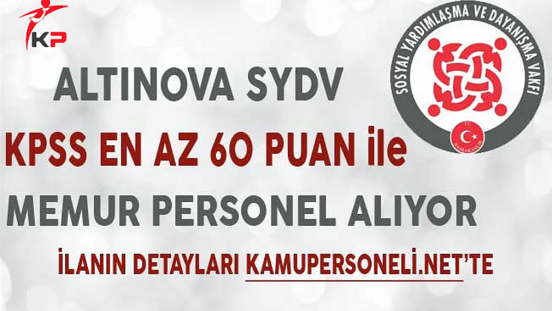 Yalova Altınova SYDV KPSS Puanı ile Memur Personel Alımı Yapıyor