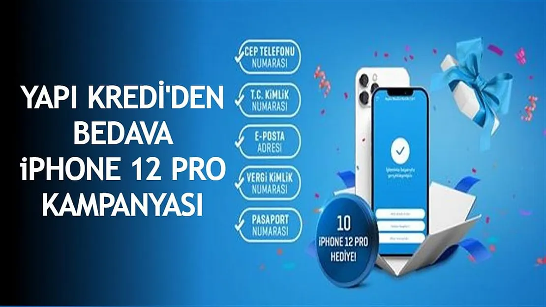 Yapı Kredi müşterilerine iPhone 12 Pro hediye ediliyor!