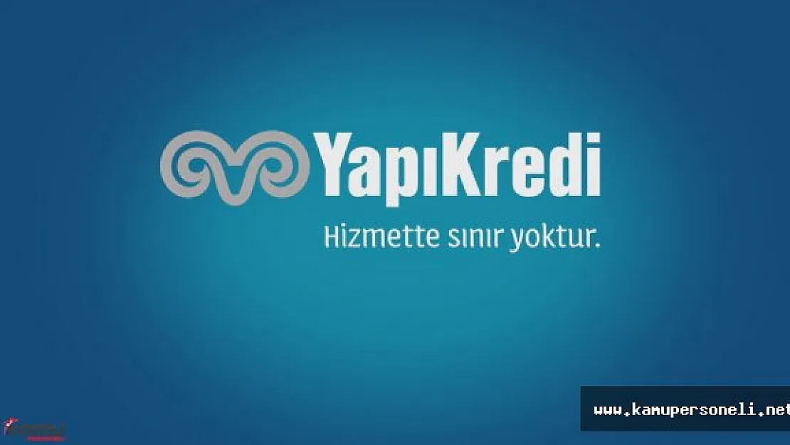 Yapıkredi Bankası Türkiye Geneli Personel Alıyor