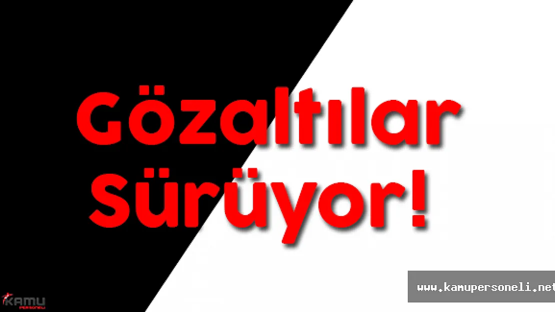 Yarbay ve Albaylara Gözaltı!