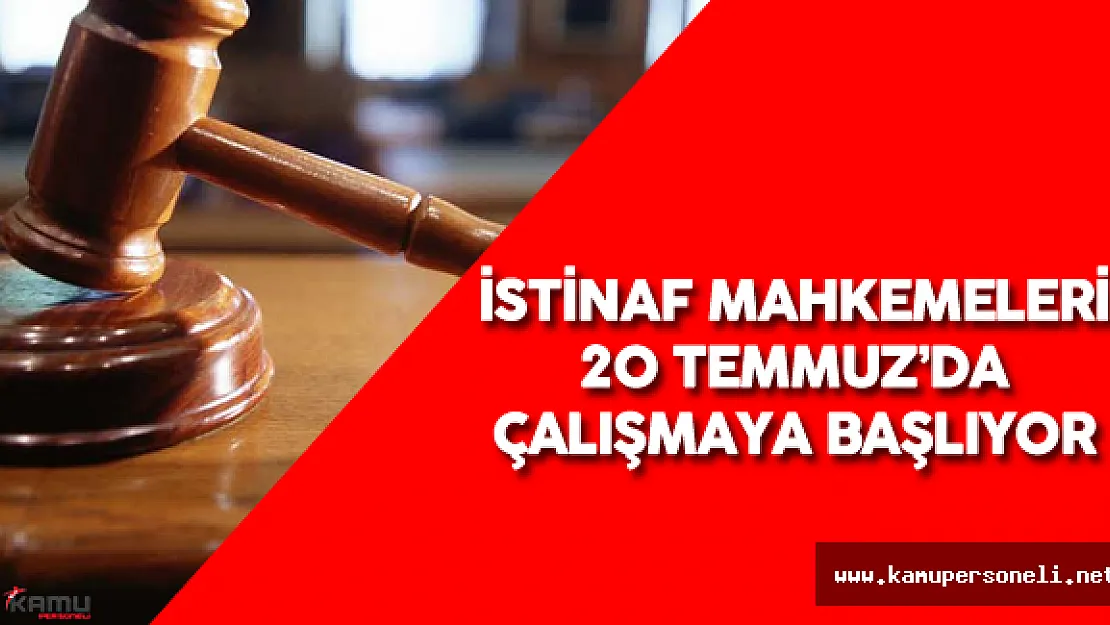 Yargıda İstinaf Dönemi 20 Temmuz'da Başlıyor