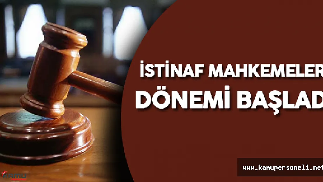 Yargıda İstinaf Mahkemeleri Dönemi Başladı !