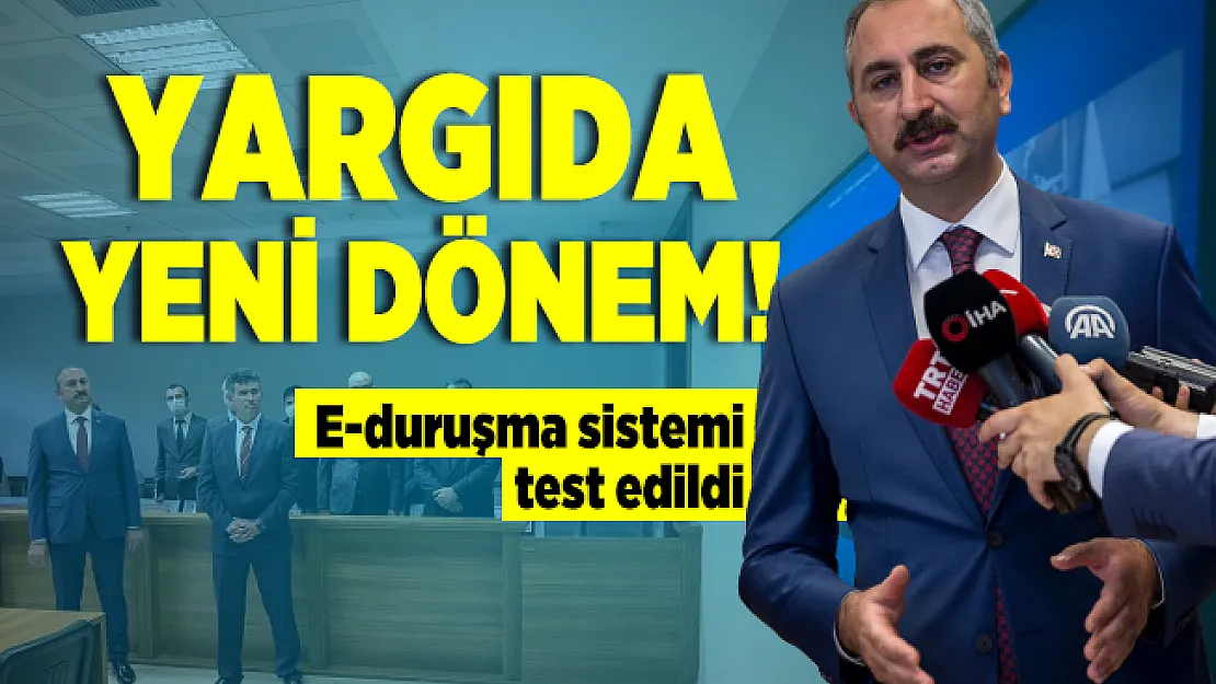 Yargıda yeni dönem! E-duruşma sistemi test edildi! E-duruşma nedir? E-duruşma nasıl olacak?
