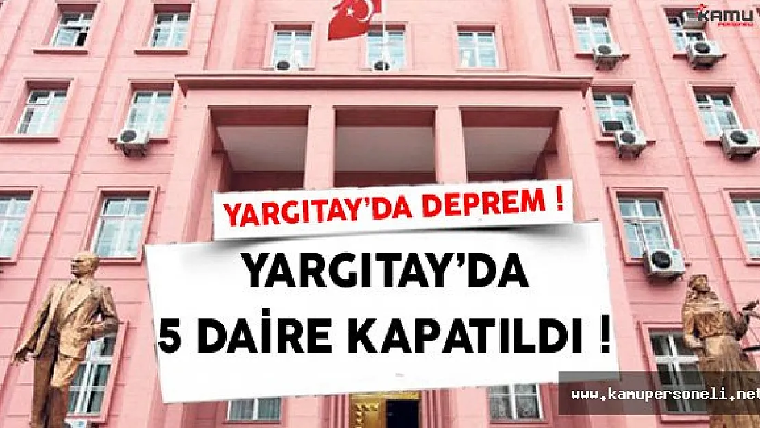 Yargıtayda 5 Daire Kapatıldı