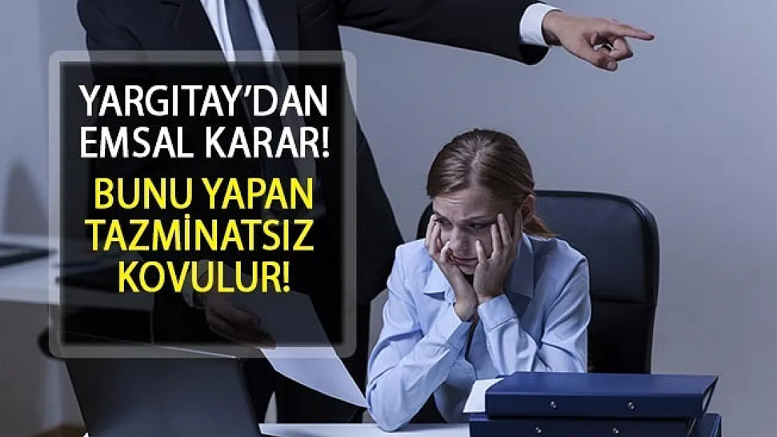 Yargıtay'dan Emsal Karar... Bunu Yapan Tazminatsız Kovulur!