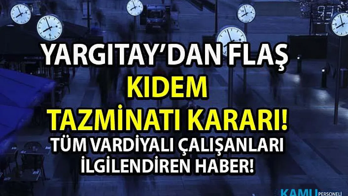 Yargıtay'dan kıdem tazminatı alma hakkında flaş karar! 2019 tazminat hakkı yönetmenliği