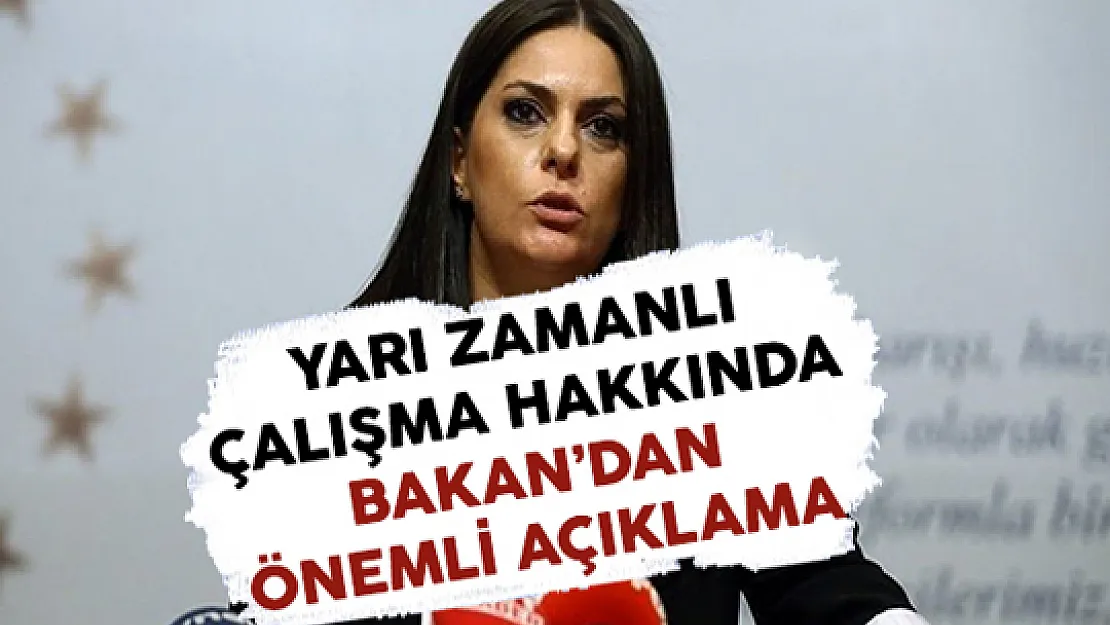 Yarı Zamanlı Çalışma Düzenlemesinin Ne Zaman Tamamlanacağı Belli Oldu