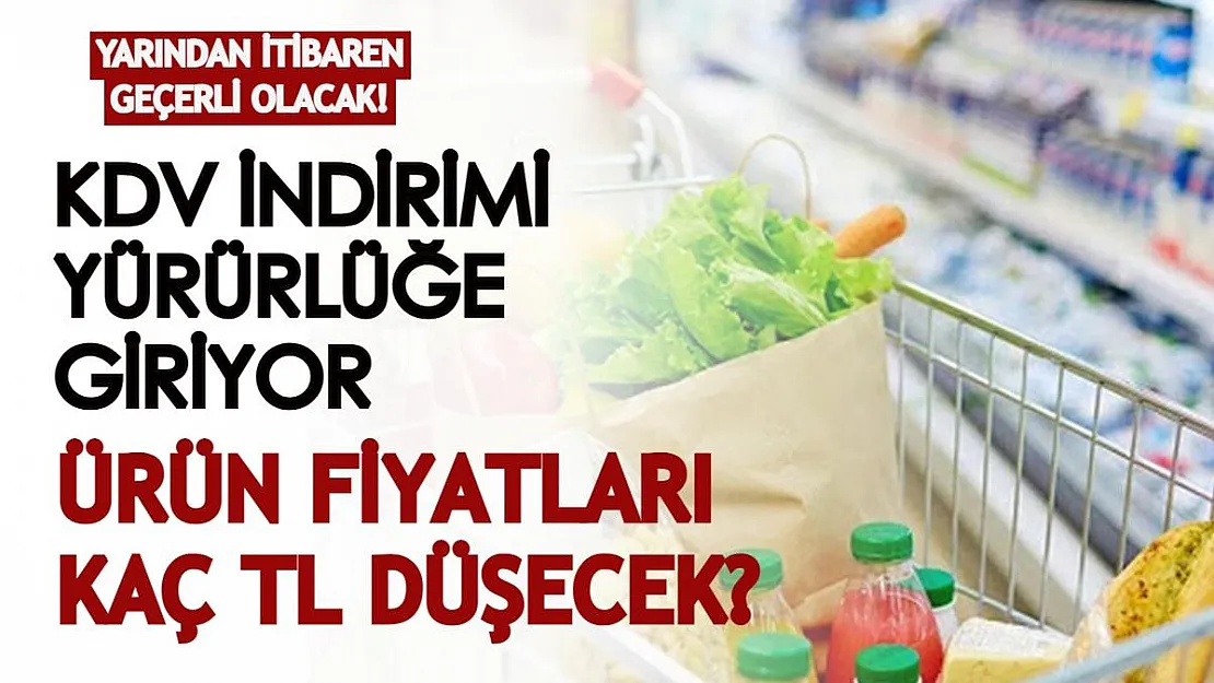 Yarından itibaren geçerli olacak! KDV indirimiyle marketlerdeki ürünlerin fiyatları nasıl değişecek? İndirim kaç TL olacak?