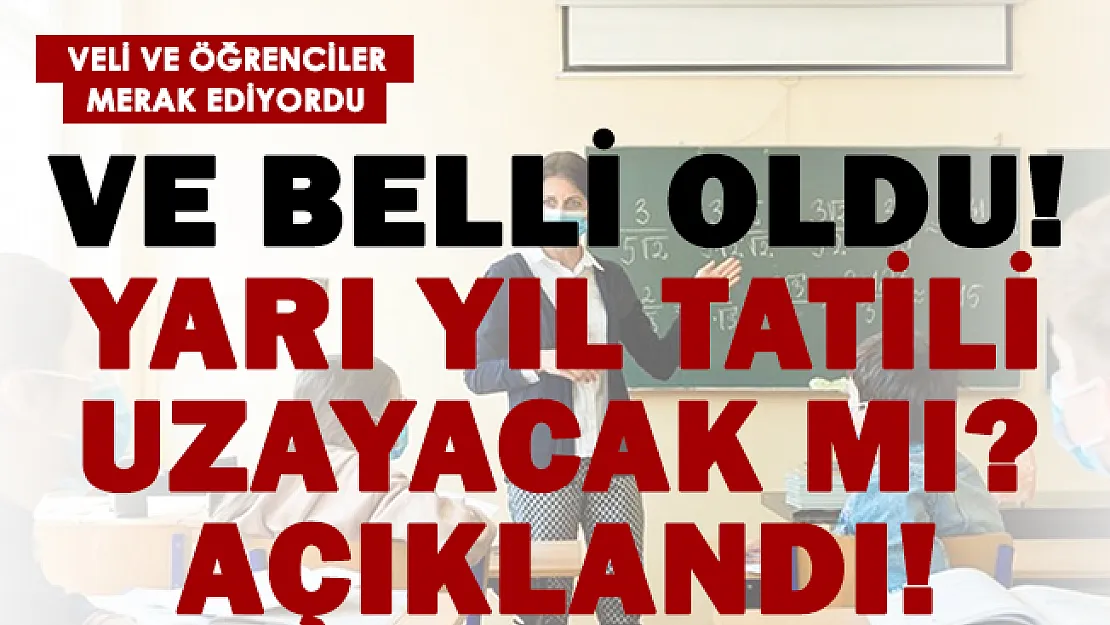 Yarıyıl tatili uzuyor mu? Belli oldu! Bakan Özer açıkladı!