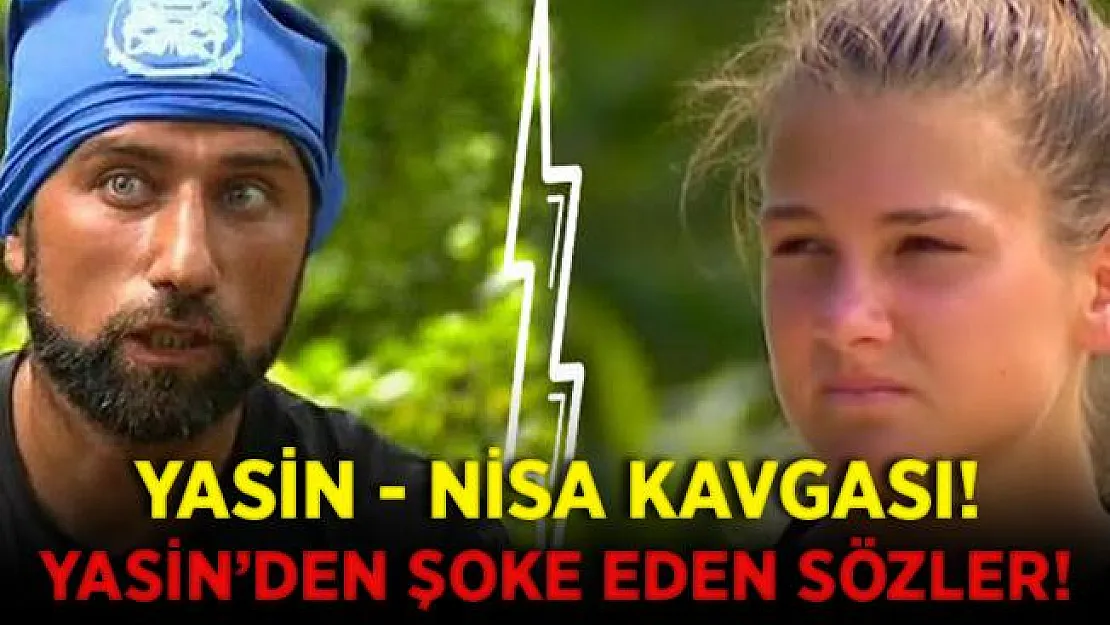Yasin Obuz Nisa kavgası! Survivor Yasin'den Nisa'ya şoke eden sözler!