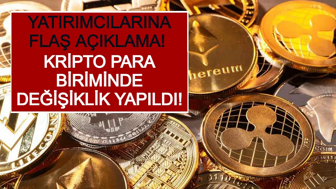 Yatırımcılarına Flaş Açıklama! Kripto Para Biriminde Değişiklik Yapıldı!