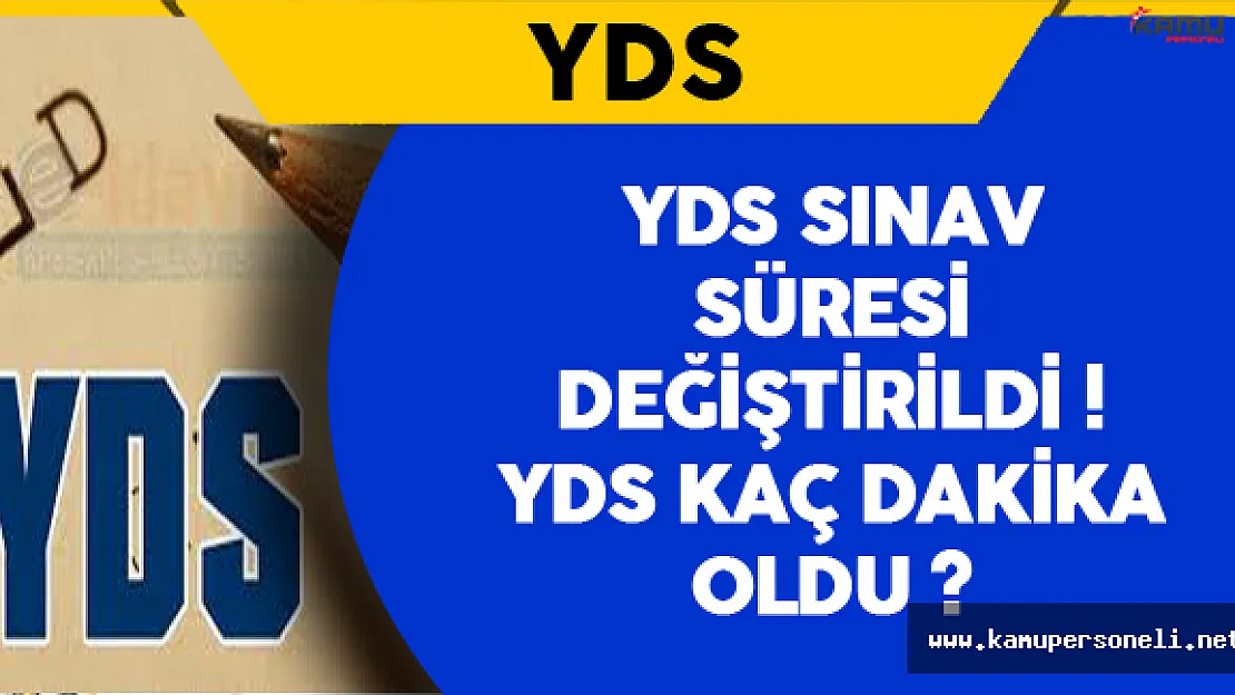 YDS Süresi Değişti ! Sınav Kaç Dakika Oldu ?