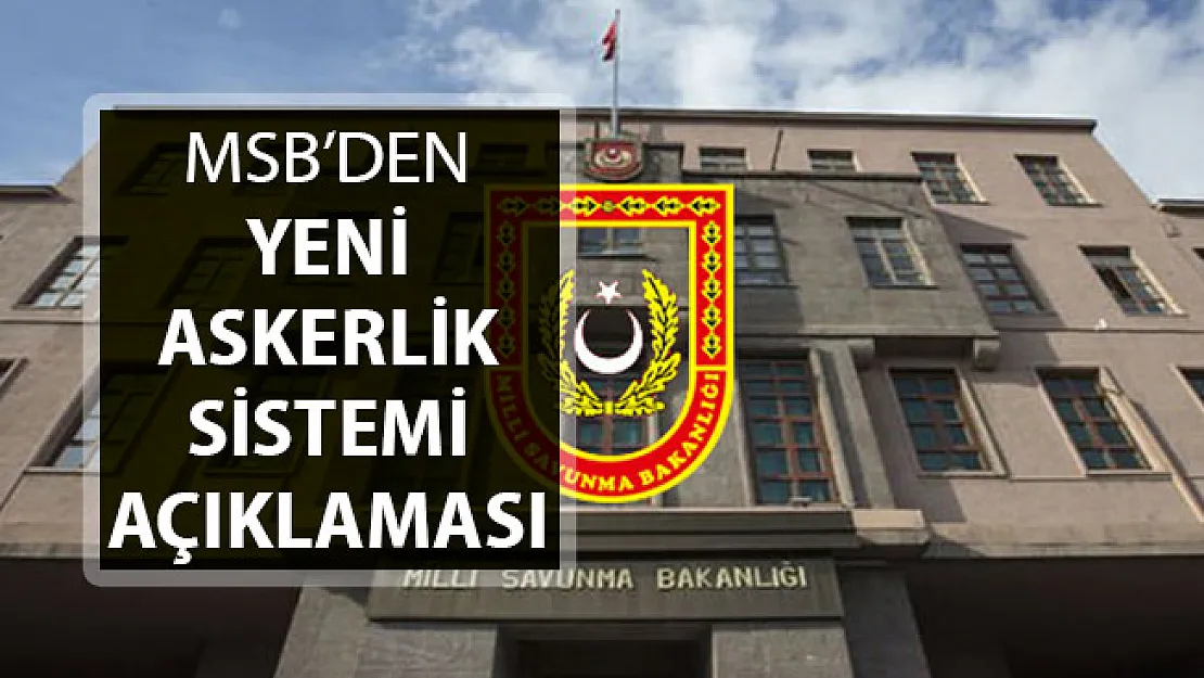 Yeni Askerlik Sistemi Hakkında MSB'den Çok Önemli Açıklama