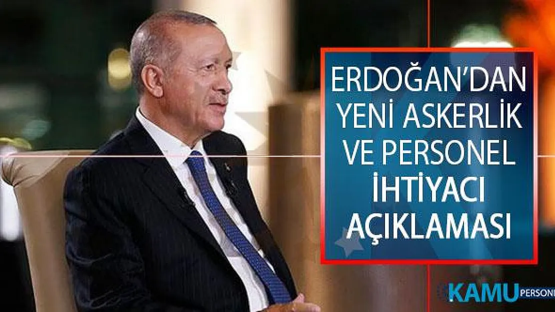 Yeni Askerlik Sistemi ve Personel İhtiyacı Hakkında Cumhurbaşkanı Erdoğan'dan Açıklama