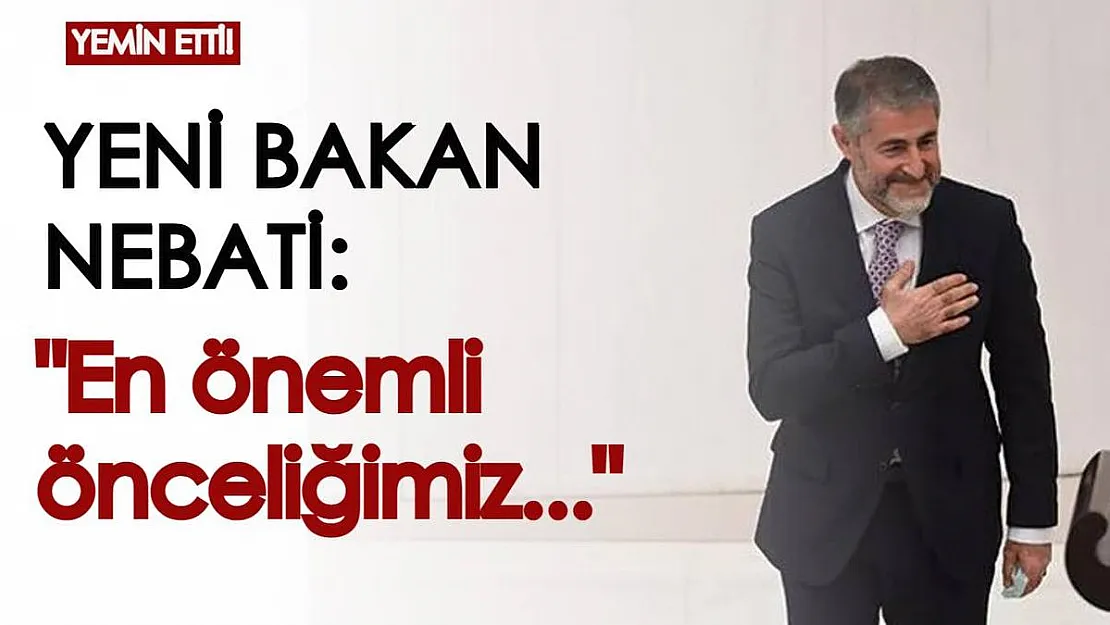 Yeni bakan Nureddin Nebati'den ilk açıklamalar: 'En önemli önceliğimiz...'