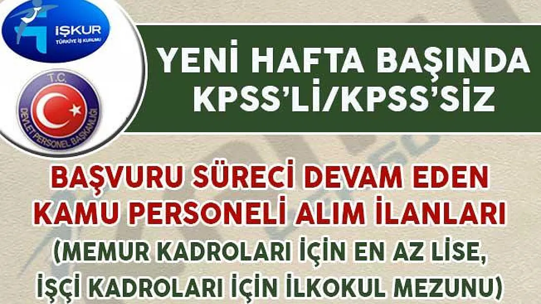 Yeni Hafta Başında Başvuru Süreci Devam Eden Kamu Personeli Alım İlanları