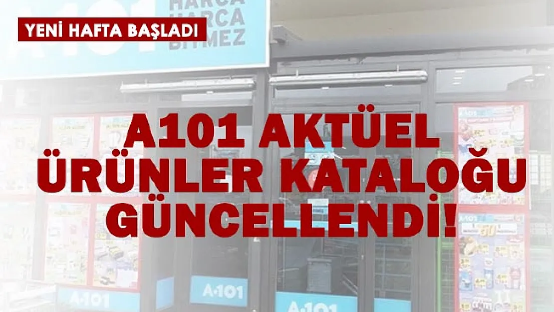 Yeni hafta başladı! A101 aktüel kataloğu güncellendi! Fiyatlar düştü!