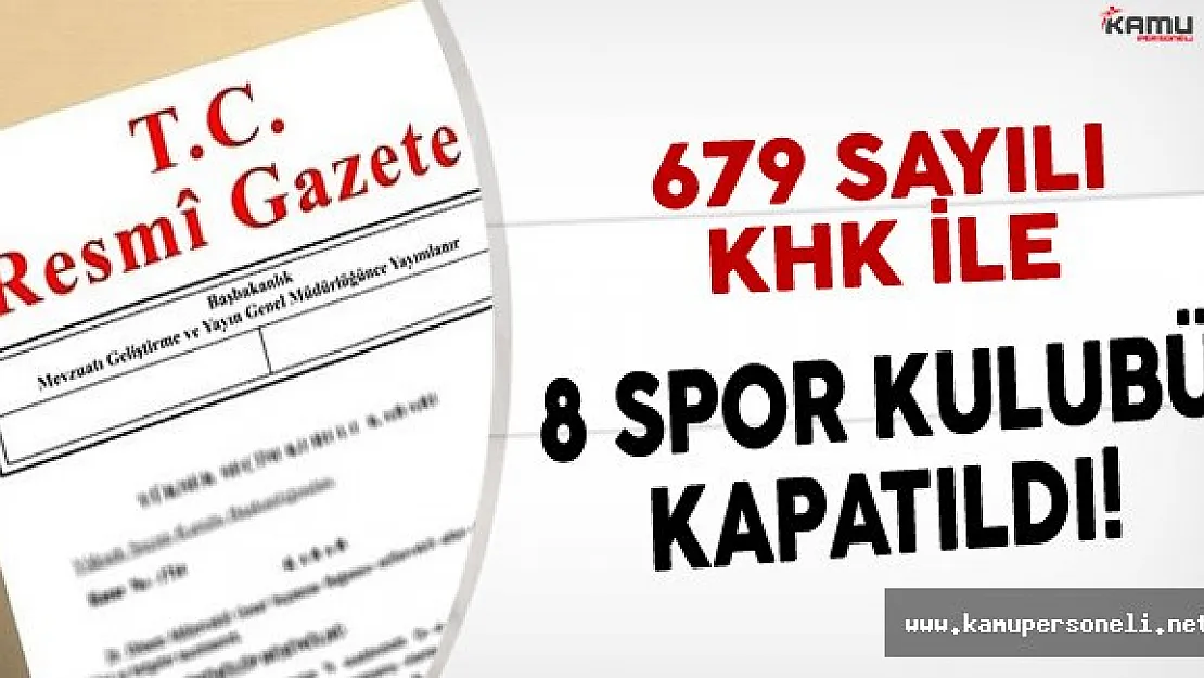 Yeni KHK'lar ile kapatılan 8 spor kulübünün isimleri belli oldu!