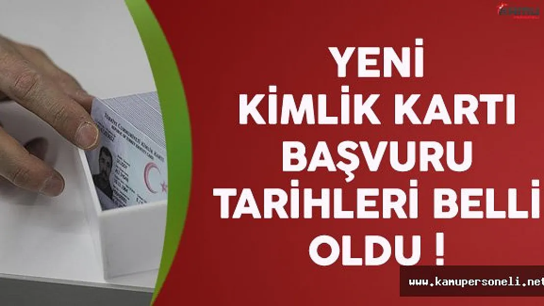 Yeni Kimlik Kartları Başvuru Tarihleri Belli Oldu