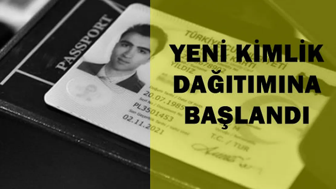 Yeni Kimlik Kartları Dağıtılıyor