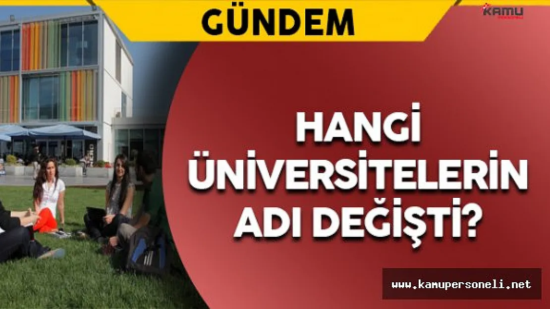Yeni Kurulan ve İsimleri Değişen Üniversiteler