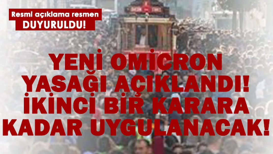 Yeni Omicron yasağı duyuruldu! İkinci bir karara kadar geçerli olacak!