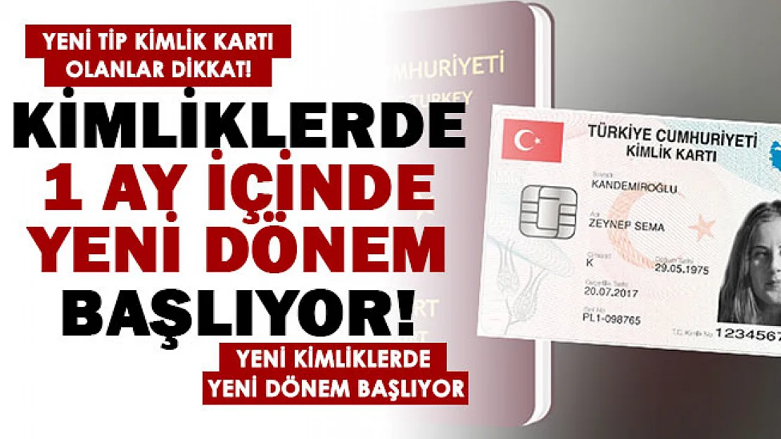 Yeni tip kimlik kartı olanlar dikkat: 1 ay içinde yeni dönem başlıyor! Herkes yaptırabilir