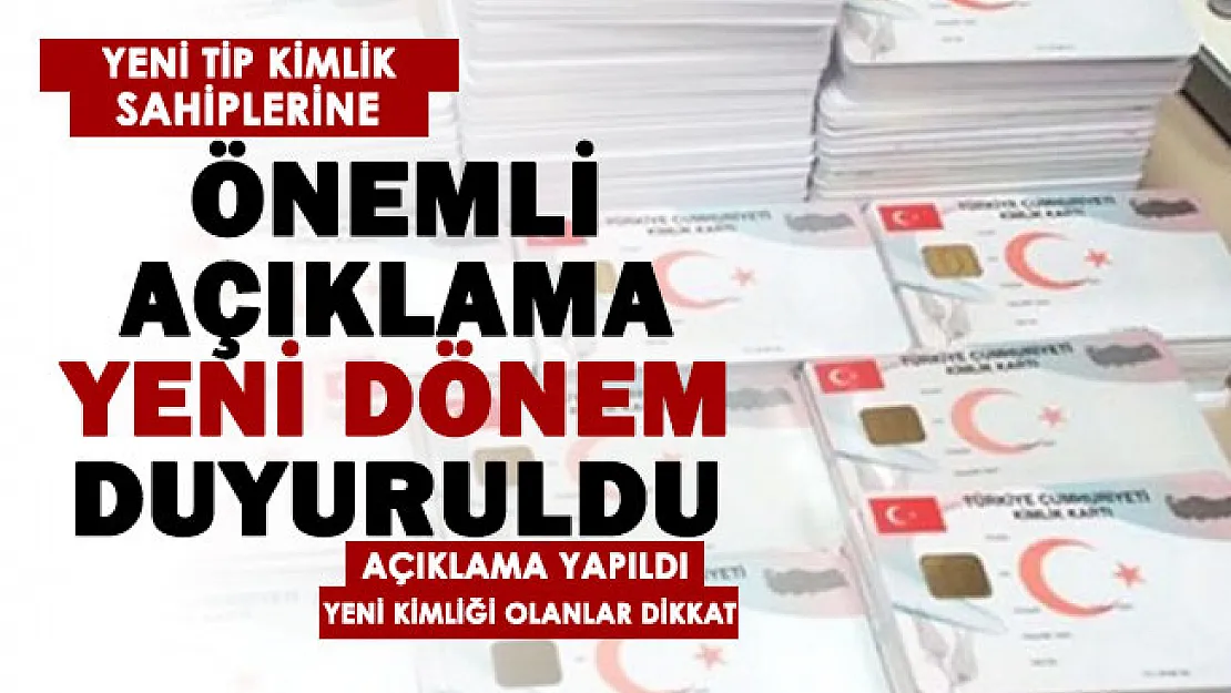 Yeni tip kimlik sahibi olanlar dikkat: Önemli duyuru yapıldı!