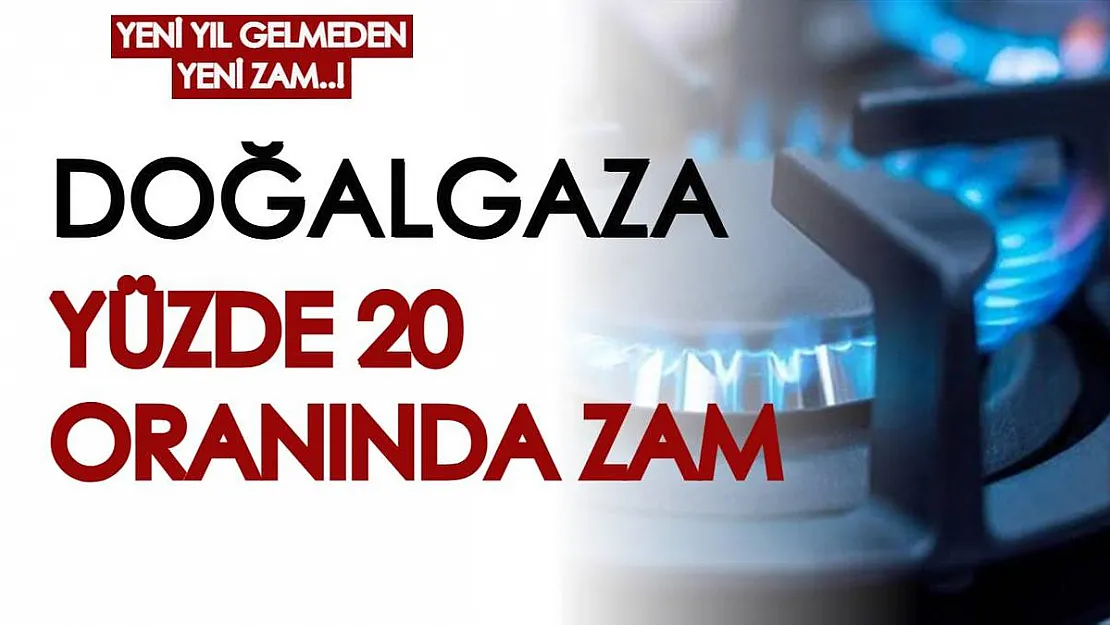 Yeni yıl gelmeden vatandaşa bir zam daha yüklendi! Doğalgaza yüzde 20 zam...