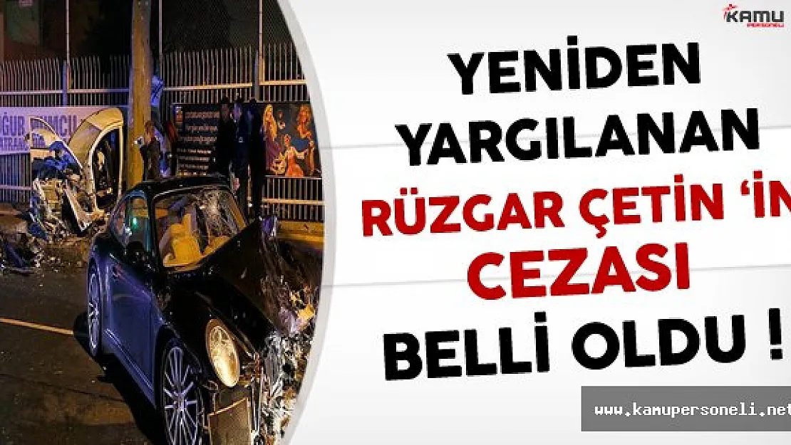 Yeniden Yargılanan Rüzgar Çetin'in Cezası Belli Oldu !