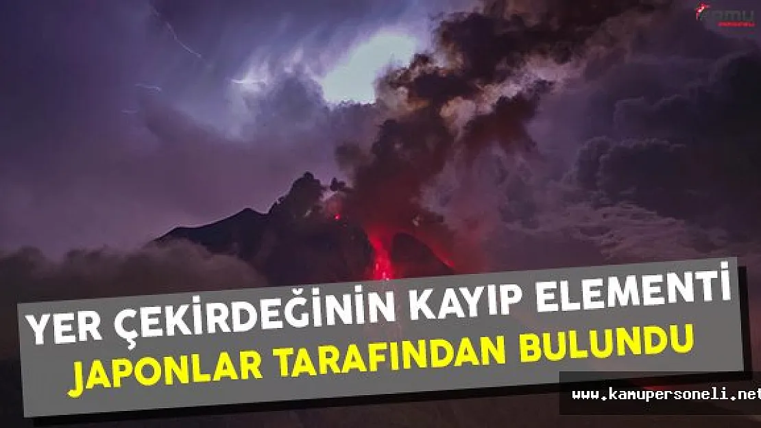 Yer Çekirdeğinin Kayıp Elementi Japonlar Tarafından Bulundu
