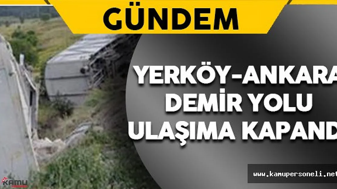 Yerköy-Ankara Demiryolu Kaza Nedeniyle Ulaşıma Kapandı