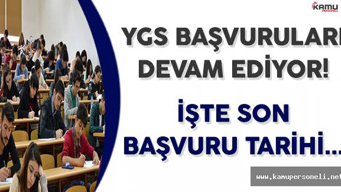 YGS Başvuruları Devam Ediyor! Başvurular Ne Zaman Sona Erecek?