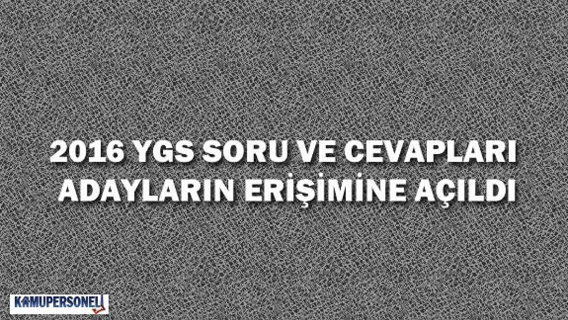 YGS Soru ve Cevapları Adayların Erişimine Açıldı