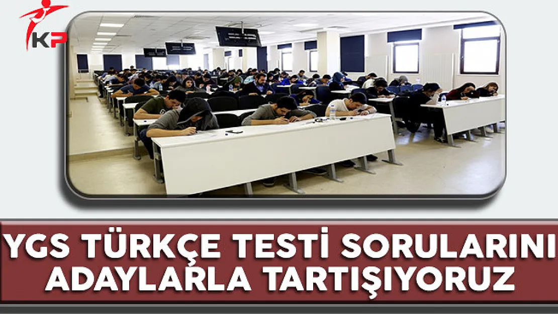 YGS Türkçe Testi Soruları Cevapları ve Yorumları (Kolay Mıydı, Zor Muydu?)