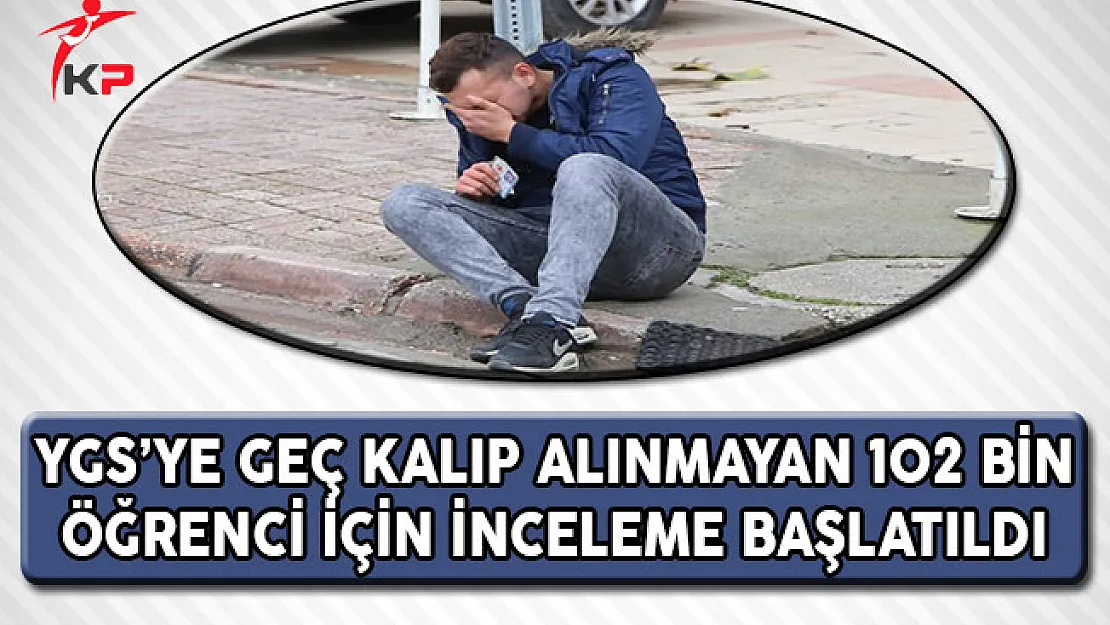 YGS'ye Alınmayan 102 Bin Öğrenci İçin İnceleme Başlatıldı