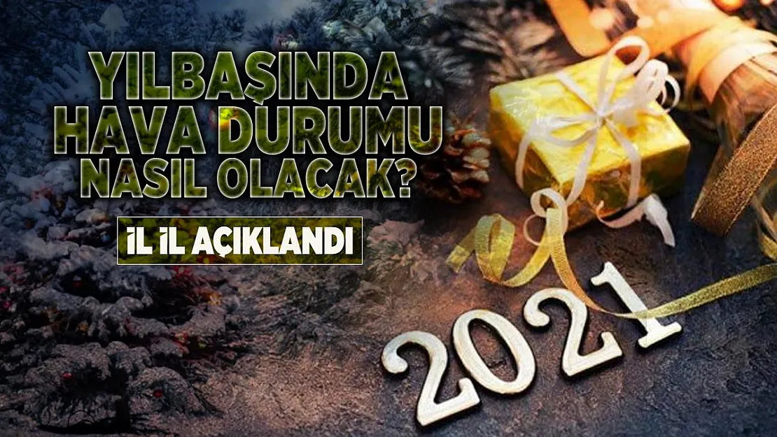 Yılbaşında hava durumu nasıl olacak? Meteoroloji 30-31 Aralık hava durumunu açıkladı