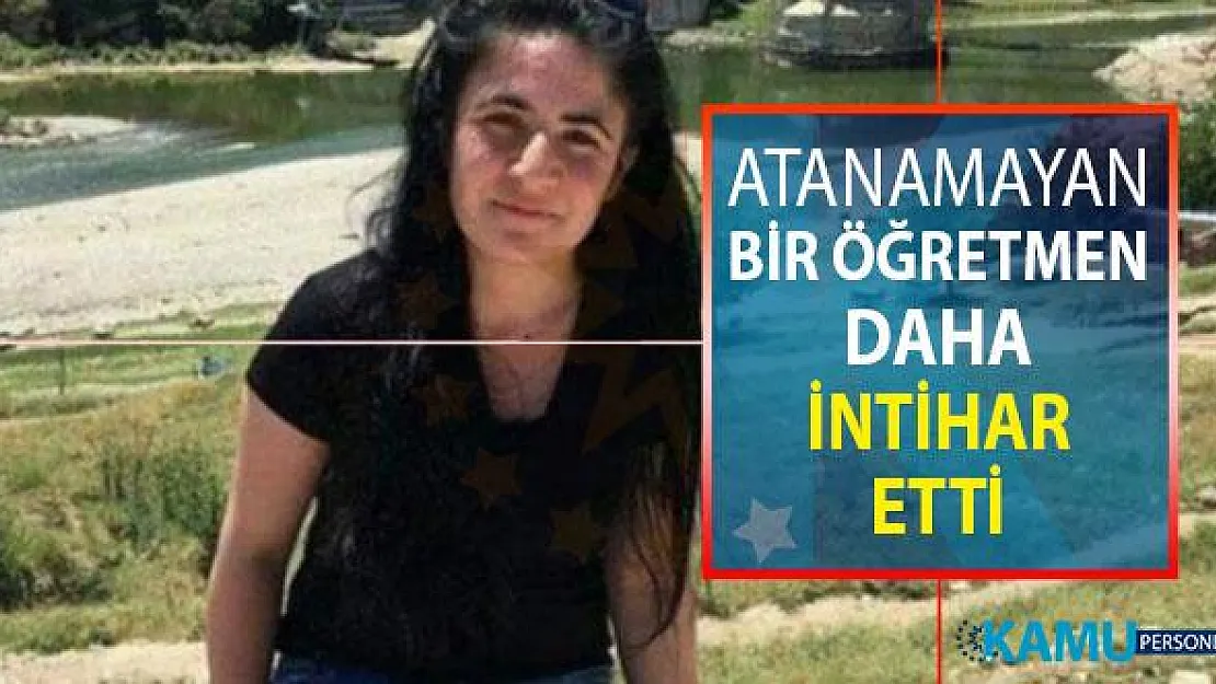 Yıllardır Ataması Yapılmayan Bir Öğretmen Daha İntihar Etti