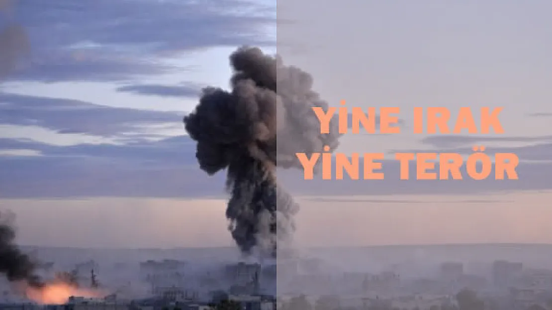 Yine Irak Yine Terör Yine Bombalı Saldırı