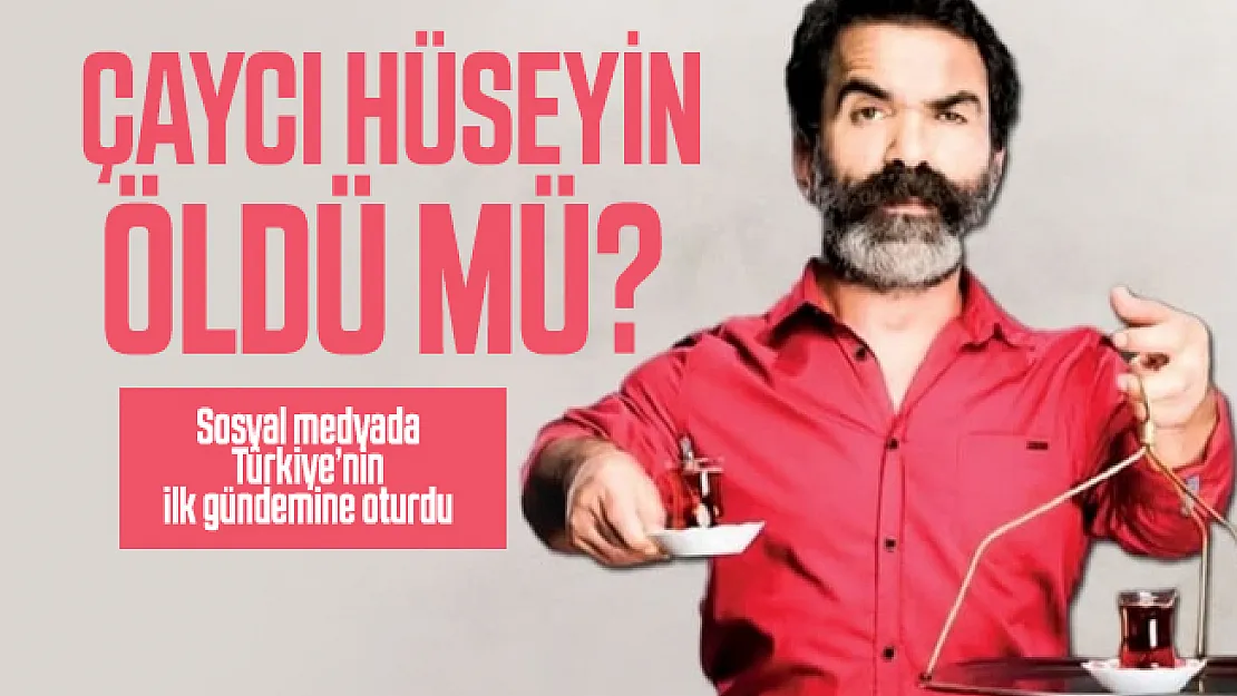 Yine sosyal medyanın gündemine bomba gibi düştü! Çaycı Hüseyin öldü mü?
